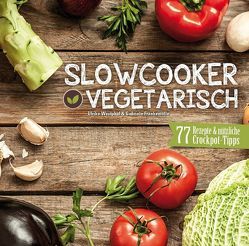 Slowcooker vegetarisch von Frankemölle,  Gabriele, Westphal,  Ulrike