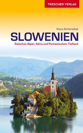 Reiseführer Slowenien von Schameitat,  Klaus