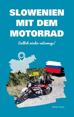 Slowenien mit dem Motorrad von Stoner,  Marbie