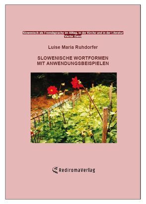 Slowenische Wortformen mit Anwendungsbeispielen von Ruhdorfer,  Luise Maria