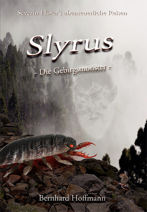Slyrus – Die Gebirgsmonster von Hoffmann,  Bernhard