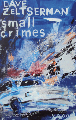 Small Crimes von Zeltserman,  Dave