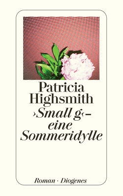 Small g – eine Sommeridylle von Highsmith,  Patricia, Ingendaay,  Paul, Jendis,  Matthias