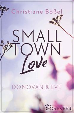 Small Town Love (Minot Love Story 3) von Bößel,  Christiane