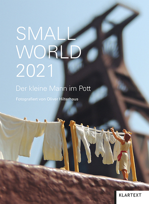Small World Ruhrgebiet 2021 von Hilterhaus,  Oliver