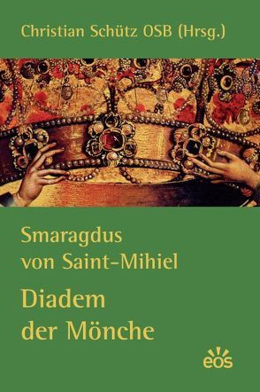 Smaragdus von Saint-Mihiel – Diadem der Mönche von Schütz,  Christian