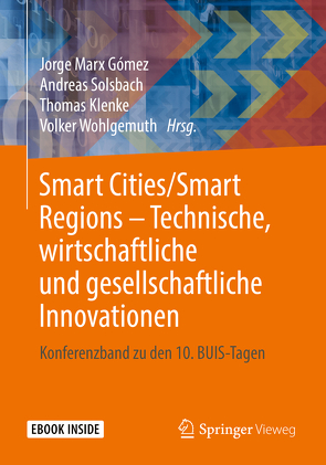 Smart Cities/Smart Regions – Technische, wirtschaftliche und gesellschaftliche Innovationen von Klenke,  Thomas, Marx Gómez,  Jorge, Solsbach,  Andreas, Wohlgemuth,  Volker