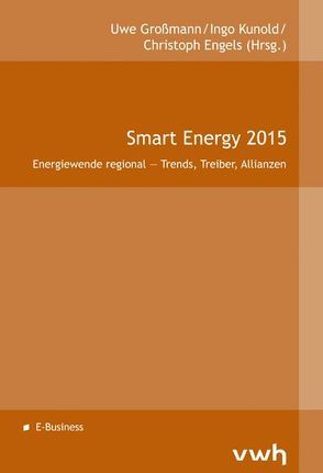 Smart Energy 2015 von Engels,  Christoph, Großmann,  Uwe, Kunold,  Ingo