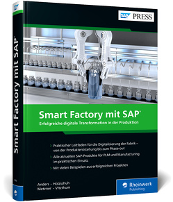 Smart Factory mit SAP von Anders,  Rafael, Holzschuh,  Sebastian, Metzner,  Andreas, Vitzthum,  Tobias