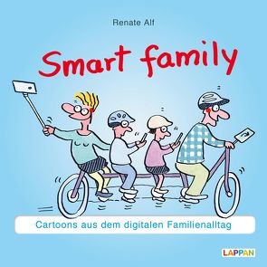 Smart Family! – Cartoons zum Thema Smartphones und Co. von Alf,  Renate
