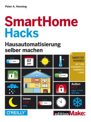 Smart Home Hacks von Henning,  Peter A.