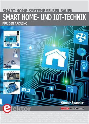 Smart-Home- und IoT-Technik für den Arduino von Spanner,  Günter