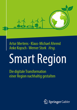 Smart Region von Ahrend,  Klaus-Michael, Kopsch,  Anke, Mertens,  Artur, Stork,  Werner