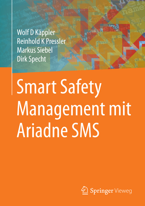 Smart Safety Management mit Ariadne SMS von Käppler,  Wolf D., Pressler,  Reinhold K., Siebel,  Markus, Specht,  Dirk