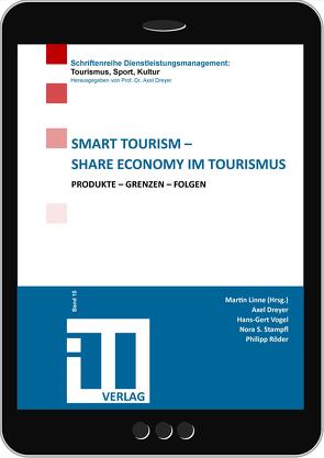 Smart Tourism – Share Economy im Tourismus von Dreyer,  Axel, Linne,  Martin, Röder,  Philipp, Stampfl,  Nora S., Vogel,  Hans-Gerd