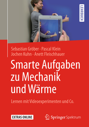 Smarte Aufgaben zu Mechanik und Wärme von Fleischhauer,  Anett, Gröber,  Sebastian, Klein,  Pascal, Kuhn,  Jochen