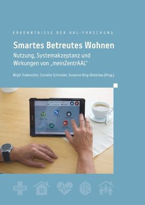 Smartes Betreutes Wohnen von Ring-Dimitriou,  Susanne, Schneider,  Cornelia, Trukeschitz,  Birgit