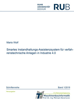 Smartes Instandhaltungs-Assistenzsystem für verfahrenstechnische Anlagen in Industrie 4.0 von Wolf,  Mario
