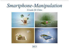 Smartphone-Manipulation (Wandkalender 2023 DIN A2 quer) von Di Chito,  Ursula