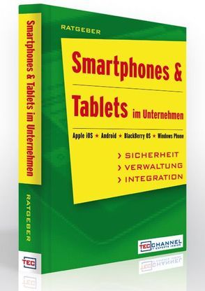 Smartphones & Tablets im Unternehmen von Bayer,  Martin, Bremmer,  Manfred, Eckert,  Michael, Pelkmann,  Thomas
