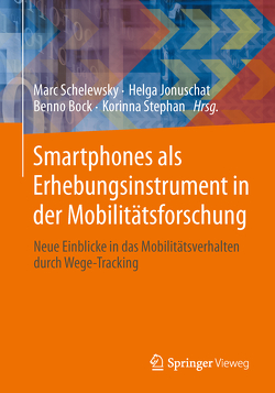 Smartphones unterstützen die Mobilitätsforschung von Bock,  Benno, Jonuschat,  Helga, Schelewsky,  Marc, Stephan,  Korinna
