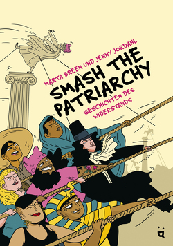 Smash the Patriarchy von Breen,  Marta, Gut,  Jonas David, Jordahl,  Jenny