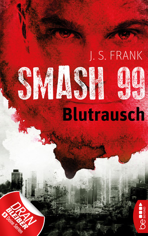 Smash99 – Folge 1 von Frank,  J. S.