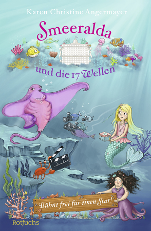 Smeeralda und die 17 Wellen: Bühne frei für einen Star! von Angermayer,  Karen Christine, Lindermann,  Karin