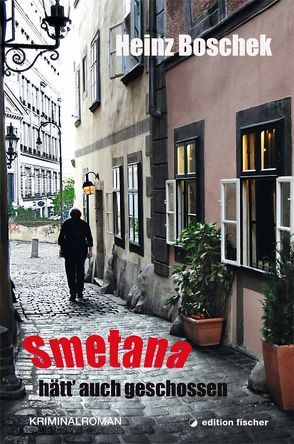 Smetana hätt‘ auch geschossen von Boschek,  Heinz
