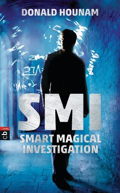 SMI – Smart Magical Investigation von Hounam,  Donald, Mader,  Friedrich, Wagner,  Alexander
