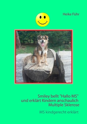Smiley bellt „Hallo MS“ von Führ,  Heike