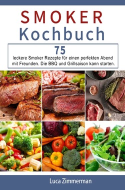 Smoker Kochbuch 2021# von Zimmerman,  Luca