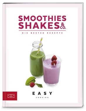 Smoothies, Shakes & Co. von ZS-Team