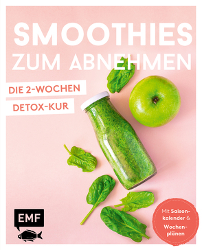 Smoothies zum Abnehmen – die 2-Wochen-Detox-Kur von Donhauser,  Rose Marie, Dusy,  Tanja, Eckhard,  Luisa, Enns,  Anton, Fodor,  Julia, Pawassar,  Irina, Reichel,  Dagmar, Weckerle,  Michael, Wiedemann,  Christina