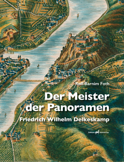 Der Meister der Panoramen von Foth,  Rolf-Barnim