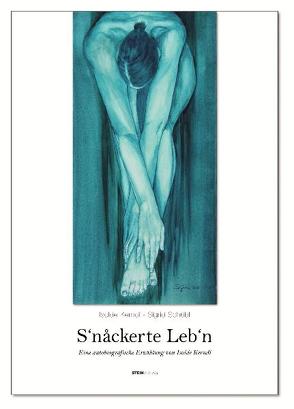 S’Nackerte Lebn. von Kerndl,  Isolde, Schübl,  Sigrid