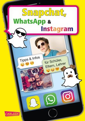 Snapchat, WhatsApp und Instagram von Coenen,  Sebastian, Feibel,  Thomas