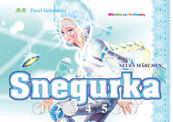 Snegurka. Neues Märchen 3 von Grünmeier,  Pavel, Ogorodnikov-Grünmeier,  Pavel