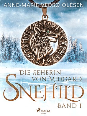 Snehild – Die Seherin von Midgard von Vedsø Olesen,  Anne-Marie, Wetzig,  Karl-Ludwig