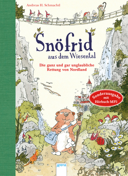 Snöfrid aus dem Wiesental (1). Die ganz und gar unglaubliche Rettung von Nordland von Schmachtl,  Andreas H.