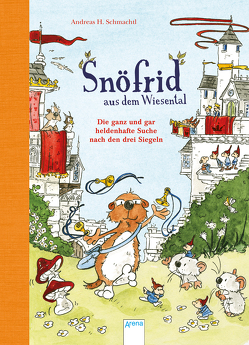 Snöfrid aus dem Wiesental (4). Die ganz und gar heldenhafte Suche nach den drei Siegeln von Schmachtl,  Andreas H.