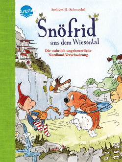 Snöfrid aus dem Wiesental (4). Die wahrlich ungeheuerliche Nordland-Verschwörung von Schmachtl,  Andreas H.