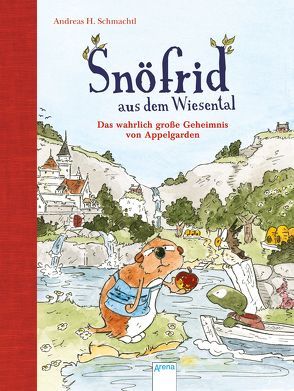 Snöfrid aus dem Wiesental. Das wahrlich große Geheimnis von Appelgarden von Schmachtl,  Andreas H.