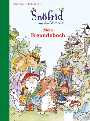 Snöfrid aus dem Wiesental. Mein Freundebuch von Schmachtl,  Andreas H., Sturm,  Linda
