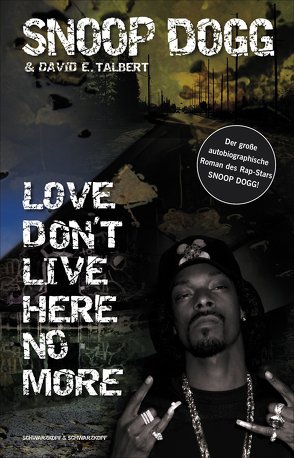 Snoop Dogg – Love Don’t Live Here No More von Laubisch,  Nico, Snoop Dogg,  Snoop, Talbert,  David E.