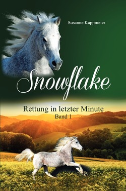 Snowflake / Snowflake: Rettung in letzter Minute von Kappmeier,  Susanne