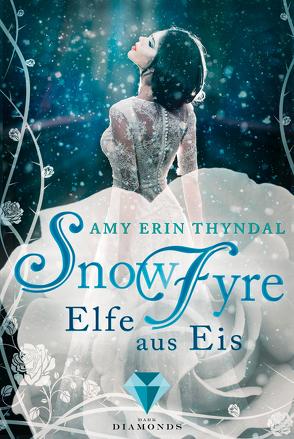 SnowFyre. Elfe aus Eis (Königselfen-Reihe 1) von Thyndal,  Amy Erin