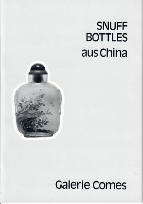 Snuffbottles aus China – Ausstellung 1985 von Zacken,  Wolfmar