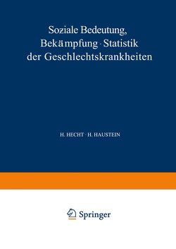 Soƶiale Bedeutung Bekämpfung · Statistik der Geschlechtskrankheiten von Haustein,  H., Hecht,  H.