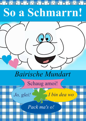 So a Schmarrn! Bairische Mundart (Tischkalender 2023 DIN A5 hoch) von Stanzer,  Elisabeth